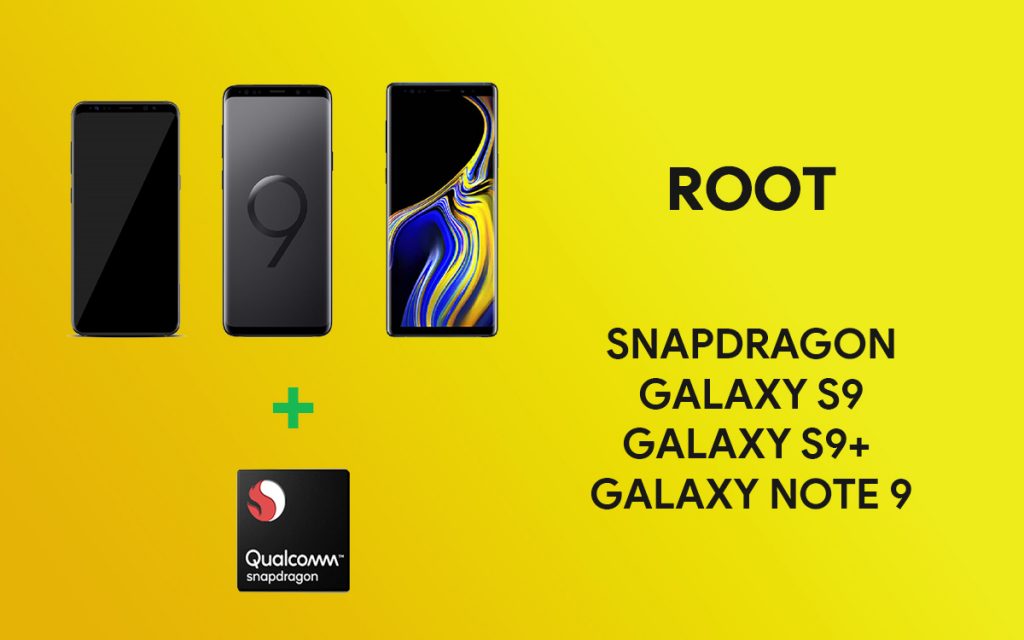 How To Gain Root Access On Snapdragon Versions Of Galaxy S9 S9 And Note9 Goandroid